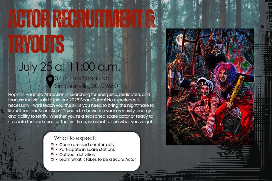 Actor Recruitment & Tryouts flyer: July 25 at 11:00 a.m., 3717 Fork Shoals Rd., Simpsonville, SC 29680. It invites energetic, dedicated and fearless people to join the 2026 Scare Team, notes no experience is necessary, and lists what to expect: come dressed comfortably, participate in scare stations, outdoor activities, and learn what it takes to be a scare actor.